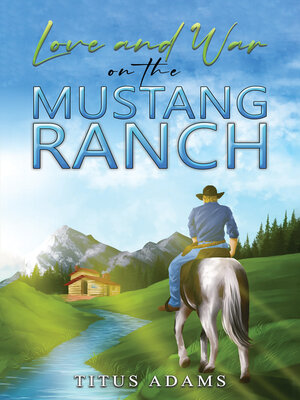 cover image of Love and War on the Mustang Ranch